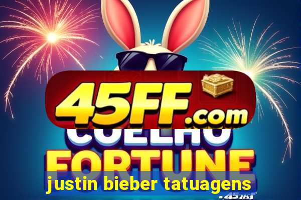 justin bieber tatuagens